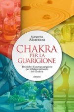 La copertina di CHAKRA PER LA GUARIGIONE, una guida alla guarigione attraverso i centri energetici.