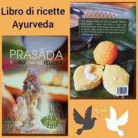 PRASADA THE FOOD THAT GIVES HAPPINESS: the food that gives happiness through Ayurveda recipes.
